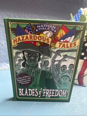 Blades of Freedom of Nathan Hale's Hazardous Tales) by Nathan Hale,